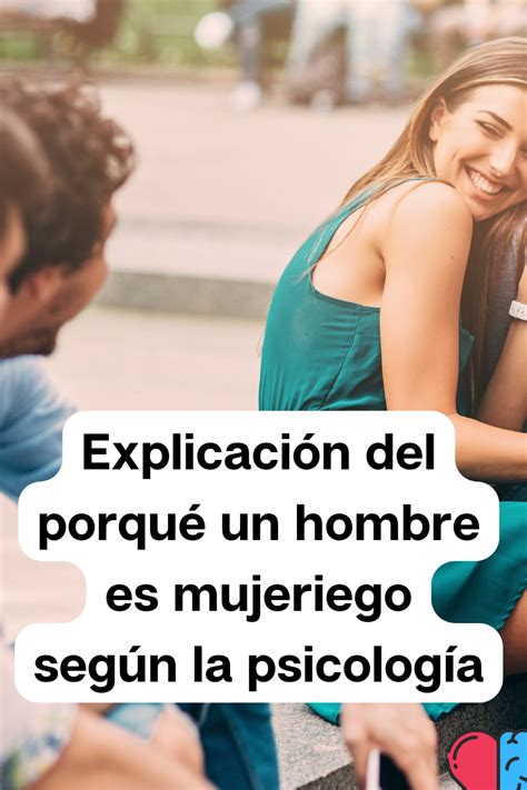 hombres mujeriegos|Por qué un hombre es mujeriego: psicología